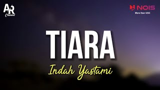 Tiara - Indah Yastami (LIRIK) | COVER AKUSTIK