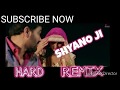 Shyano Ji Shyano ji !! A-1 HARD Remix new HR latest Dj song 2018 Mp3