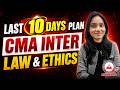 CMA Inter Law | Last 10 Days Study Plan | Group 1 June 2026 Exams