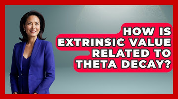 How Is Extrinsic Value Related To Theta Decay? - Stock and Options Playbook