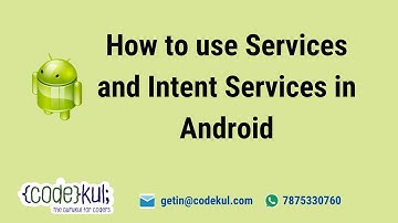 How to use Services and Intent Services Examples in Android