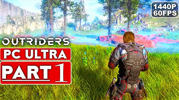 OUTRIDERS Gameplay Walkthrough Part 1 [1440P 60FPS PC ULTRA] - No Commentary
