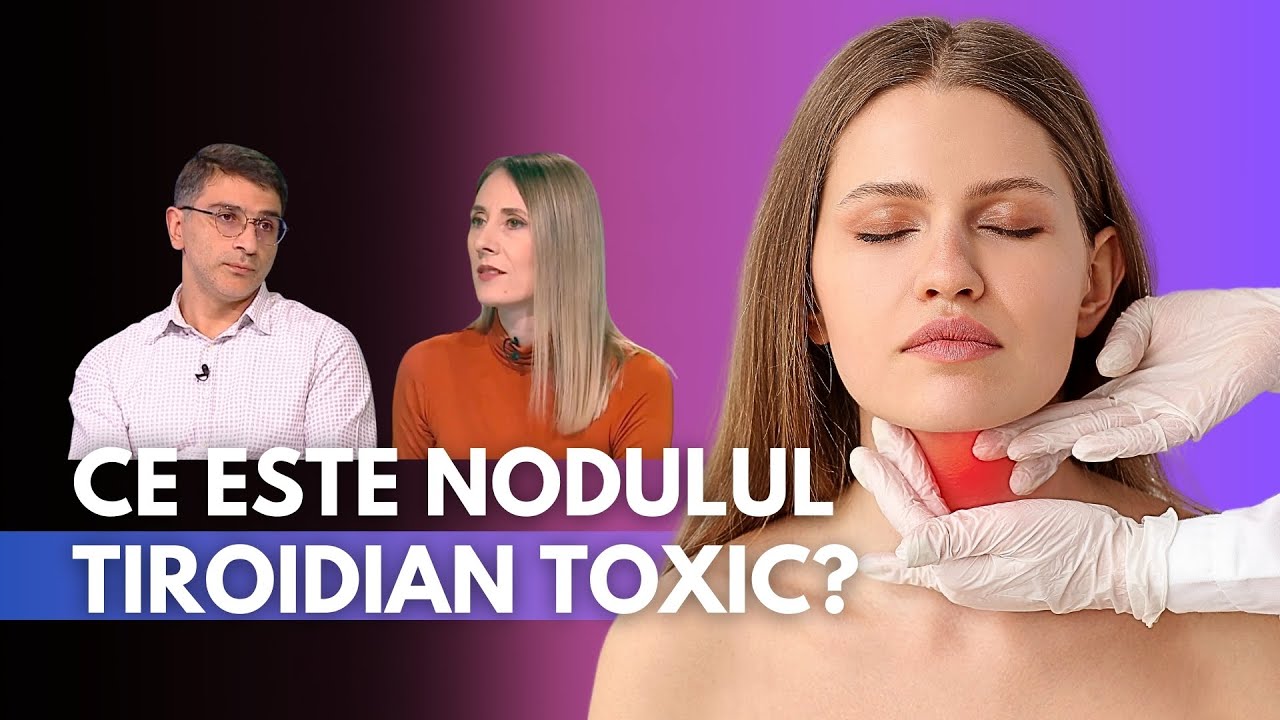 Nodulul tiroidian toxic: Cauze, simptome și tratament, cu Dr. Emin Mammadov