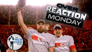 Overreaction Monday – Part 1: Rich Eisen Talks Bengals-Chiefs, 49ers-Eagles, Super Bowl \& More!