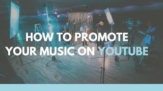 How To Promote Your Music On YouTube | Music Marketing & Promotion 1 of 3