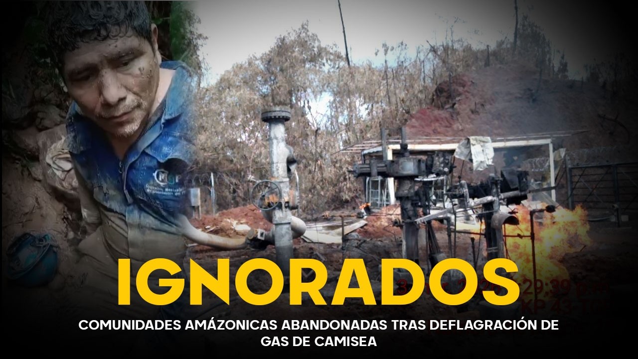 TRAGEDIA OLVIDADA EN CAMISEA | Comunidades denuncian ABANDONO tras DEFLAGRACIÓN de gas natural
