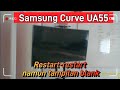 Samsung Curve UA55RU7300 restart terus tapi layar blank @electrical407