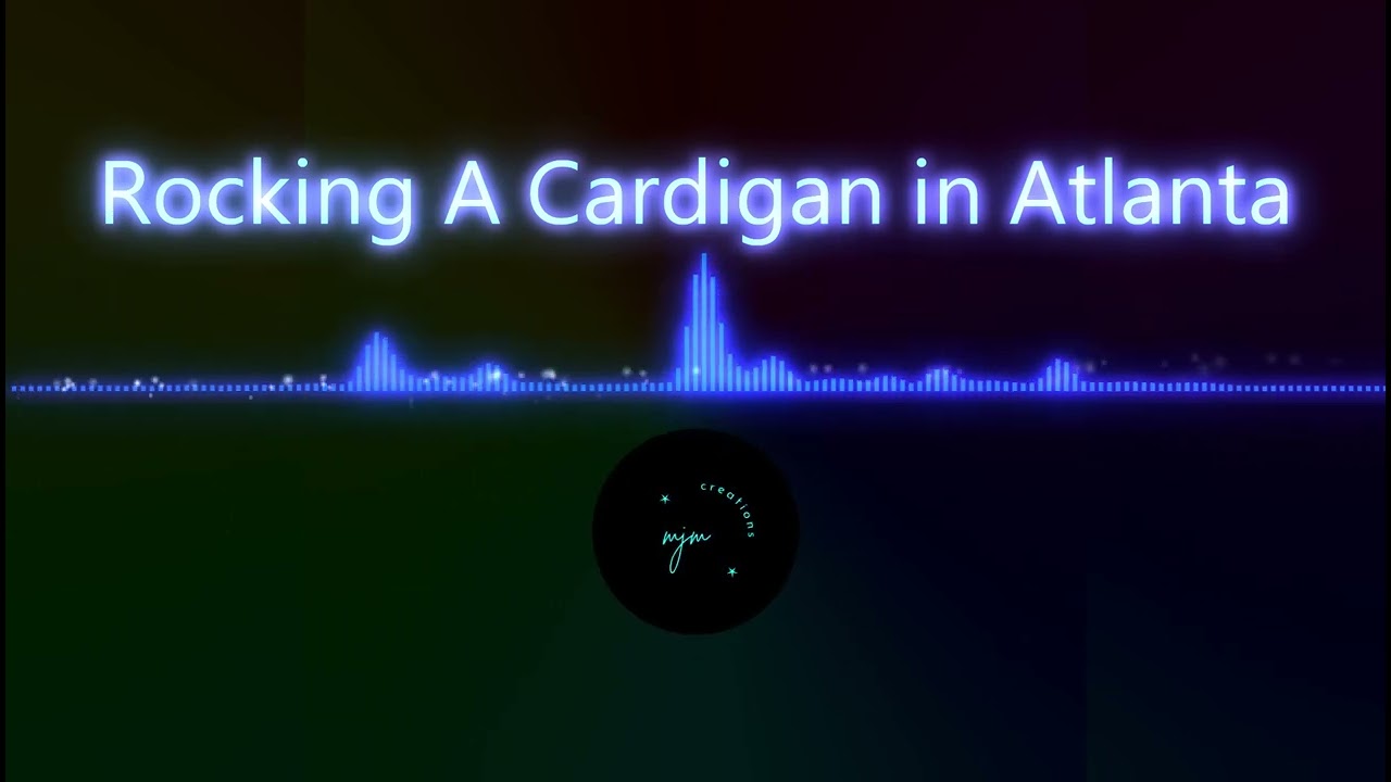 Rocking A Cardigan in Atlanta viral song