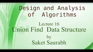 Lecture 16: Union Find Data Structure