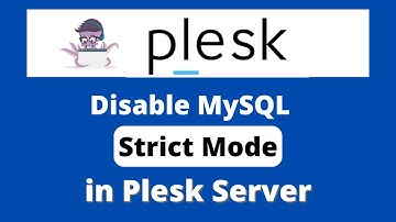 How to Disable MySQL Strict Mode in Plesk Server
