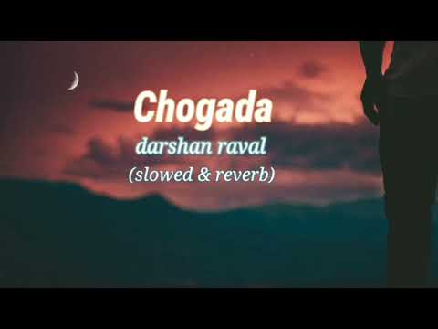 Chogada song (slowed and reverb) | Darshan Raval |