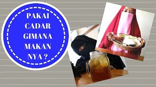 MAKAN PAKAI CADAR ?| HOW TO EAT AND DRINKS WITH NIQAB ON ? | HIJRAH STORY | TUTORIAL 1