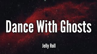 Jelly Roll - Dance With Ghosts (Lyrics) Song