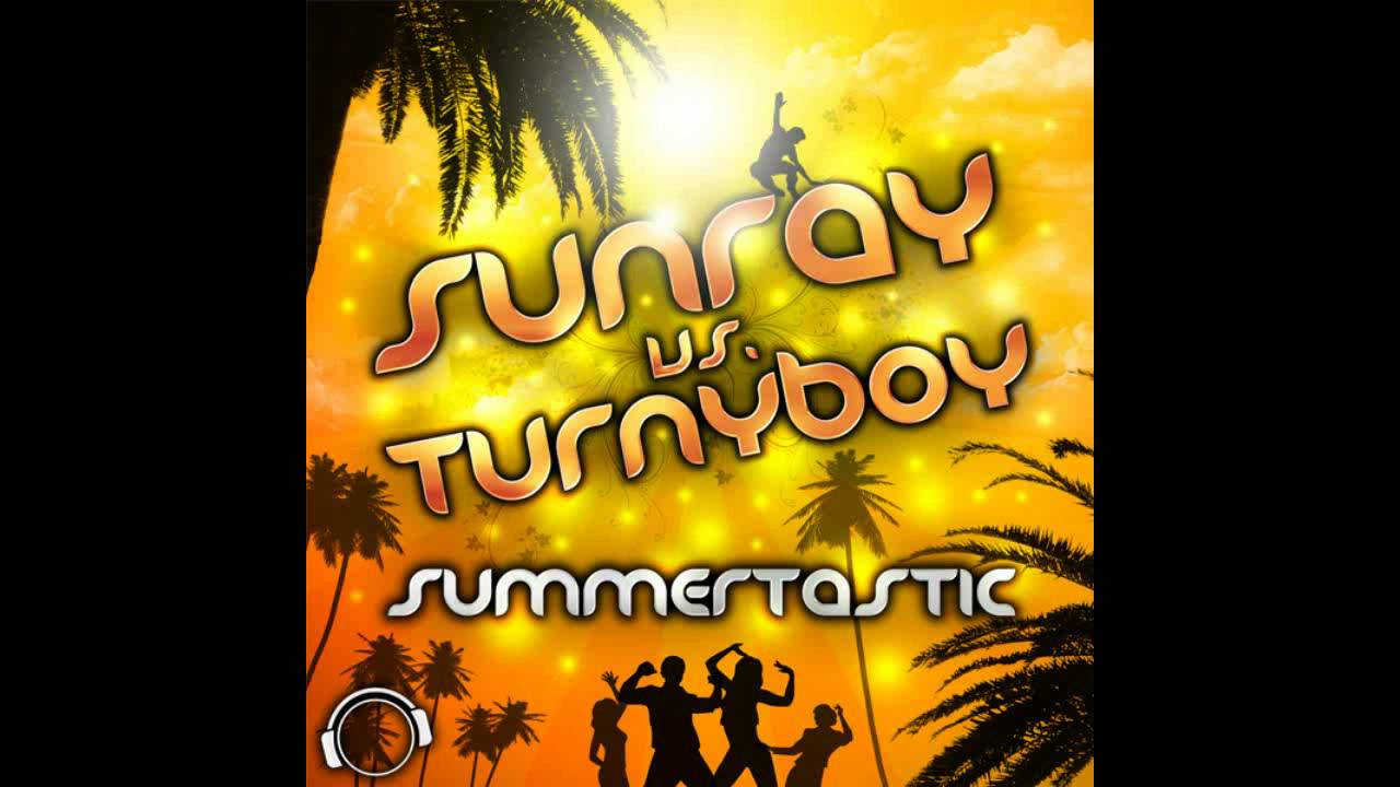 Sunray vs. Turnyboy - Summertastic (PreDancer Bootleg Edit)