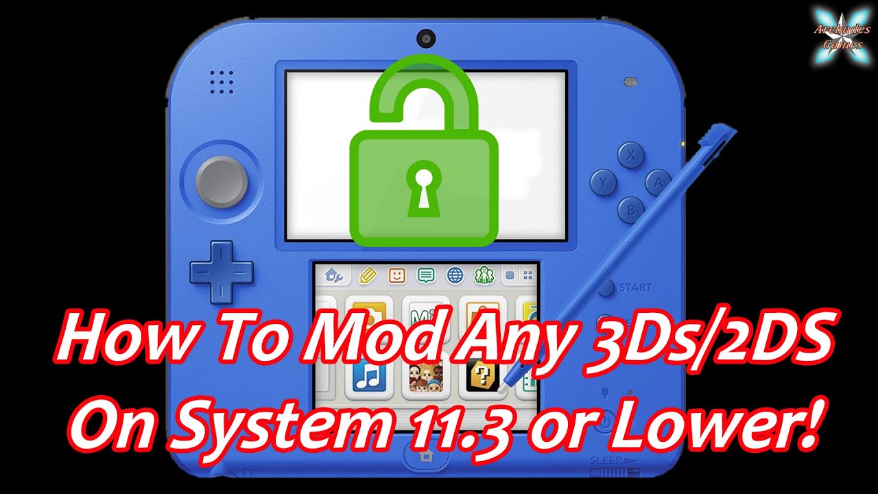 How To Mod Any 3DS/2DS System on Firmware 11.3 Or Lower With
