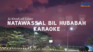 Natawassal Bil Hubabah Karaoke Cover Ai Khodijah
