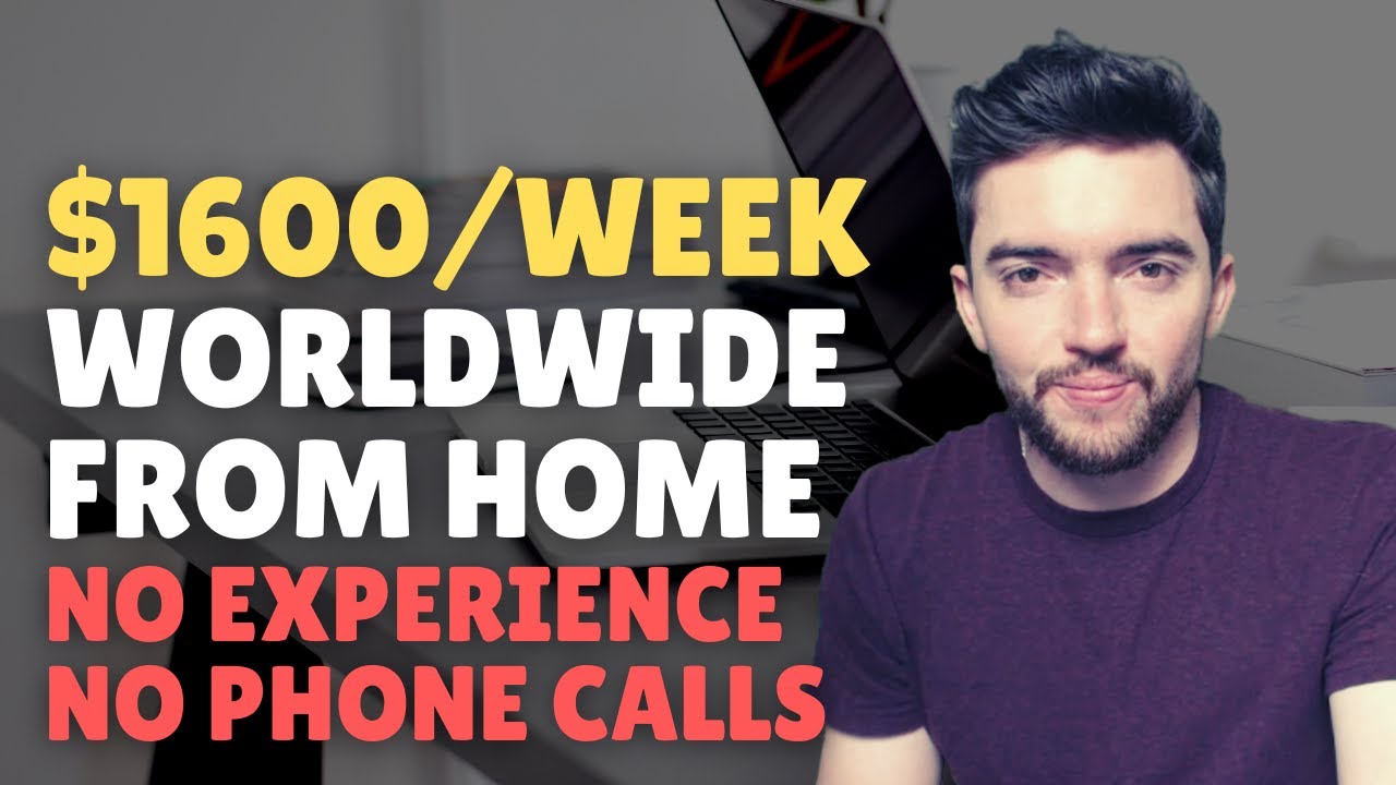  1600 WEEK Worldwide Work From Home Job With No Experience Mentioned 