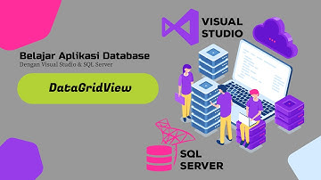 Koneksi Tabel Database dengan DataGridView - Belajar Aplikasi Database .NET