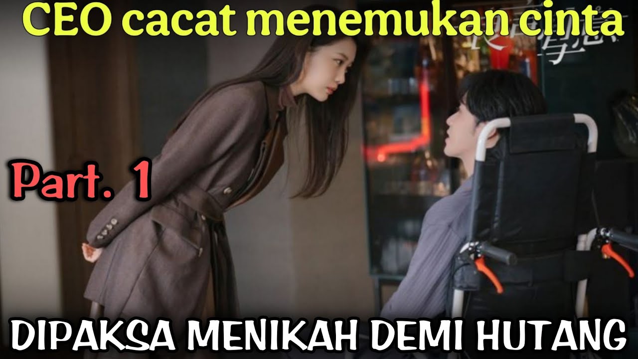 Part.1 - Menikah dengan CEO Cacat demi utang keluarga