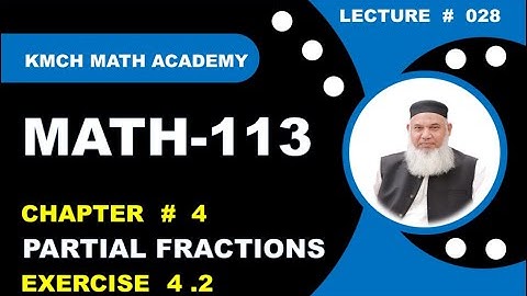 Ex 4.2 | Ch 04 | Partial Fractions | Math 113 | KMCH Math Academy |