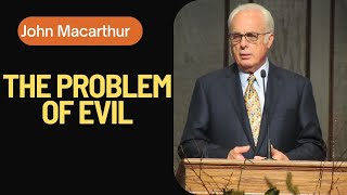 John Macarthur | The Problem of Evil, Part B 2 | Motivational Speech #1147
