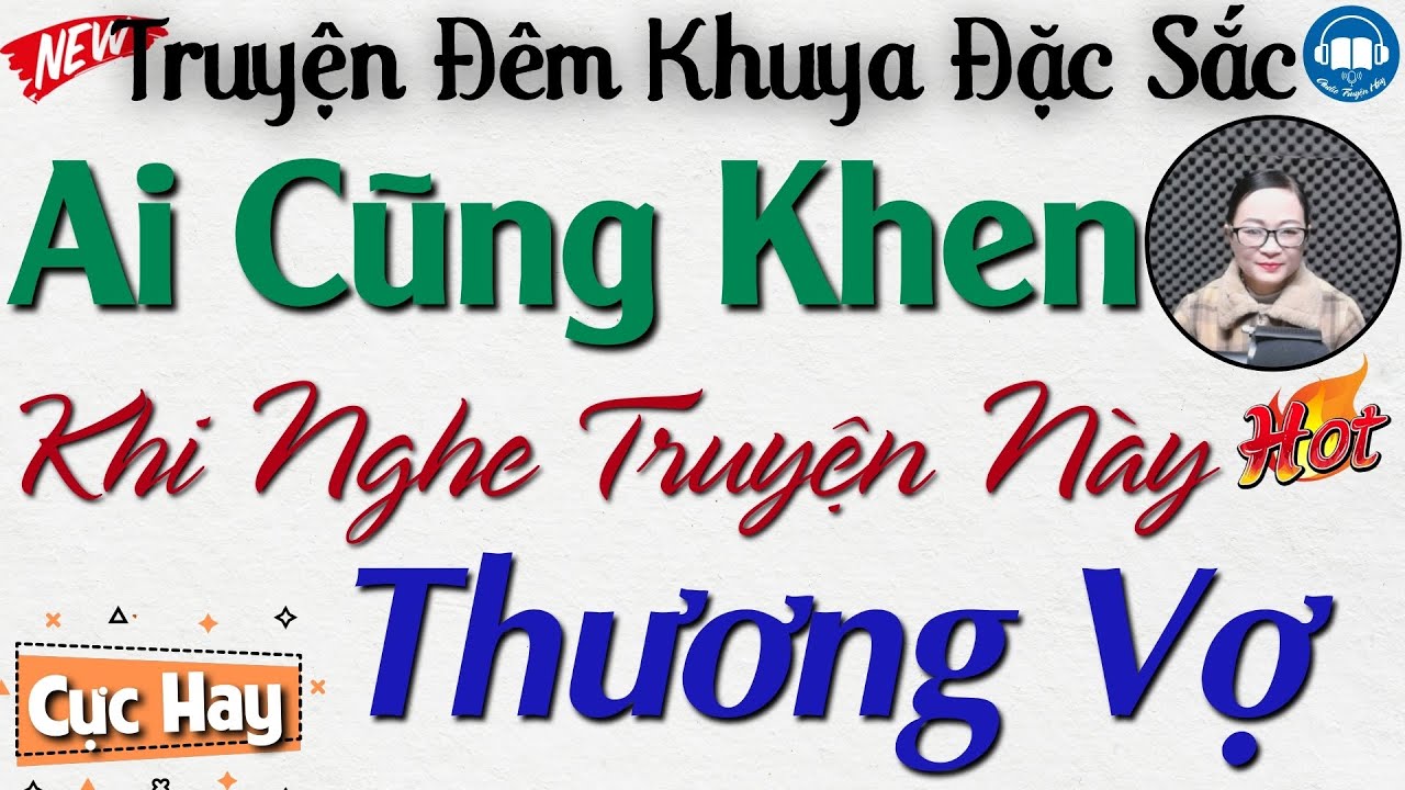 Ai cũng khen hay khi nghe truyện này: Thương Vợ | Nghe kể truyện đêm khuya Việt Nam ngủ cực ngon