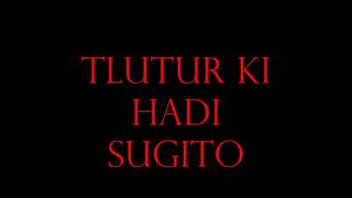 Suluk tlutur ki Hadi sugito,,sedih banget
