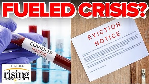 Krystal and Saagar: How Evictions FUELED COVID Crisis