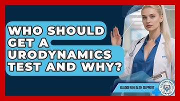 Who Should Get a Urodynamics Test and Why? | Bladder Health Support News