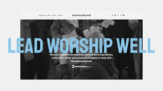 Lead Worship Well | The new platform from MultiTracks.com