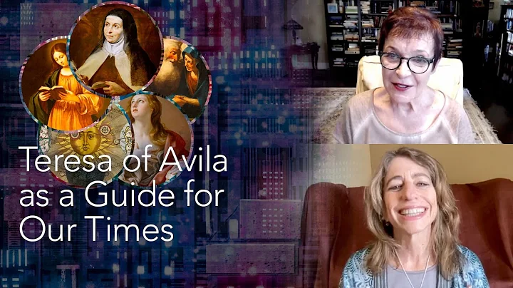 Teresa of Avila as a Guide for Our Times - Carolin...