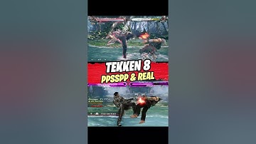 🥊 Tekken 8 PPSSPP & Real Game 🥊