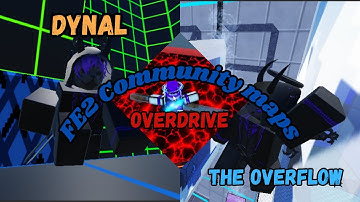 FE2 Community Maps | 3 OG Maps | Dynal | Overdrive | The Overflow | (Crazy Diff) (Handcam!!!)