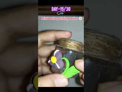 🥰👆DAY 15/30 of mini bottle painting series 💗 #shorts #shortvideo #diy #explore #creativeclayideas