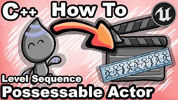 UE5 C++ 22 - How To Add Possessable Actors In Level Sequence with C++? - Unreal Tutorial Editor CPP