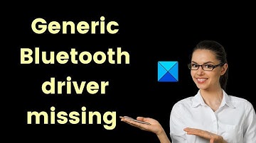 Generic Bluetooth driver missing in Windows 11