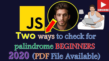Two Ways For Checking Palindromes in JavaScript for Beginners Explained 2020