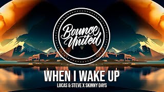 Lucas & Steve x Skinny Days - When I Wake Up (Club Mix) Resimi