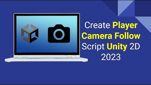How to Create a Player Camera Follow Script in Unity 2023