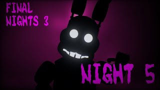 FINAL NIGHTS 3: NIGHTMARES AWAKEN | Night 5