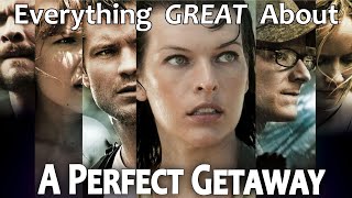 Everything GREAT About A Perfect Getaway!