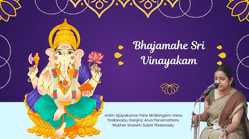 Bhajamahe Sri Vinayakam, Composer: Thulaseevanam
