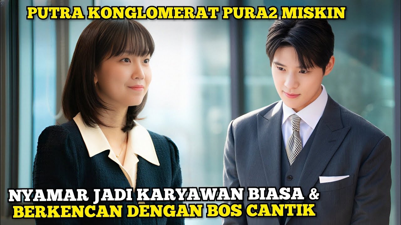 Ketika Putra Konglomerat Pura2 Miskin, Jatuh Cinta Sama Bos Cantik