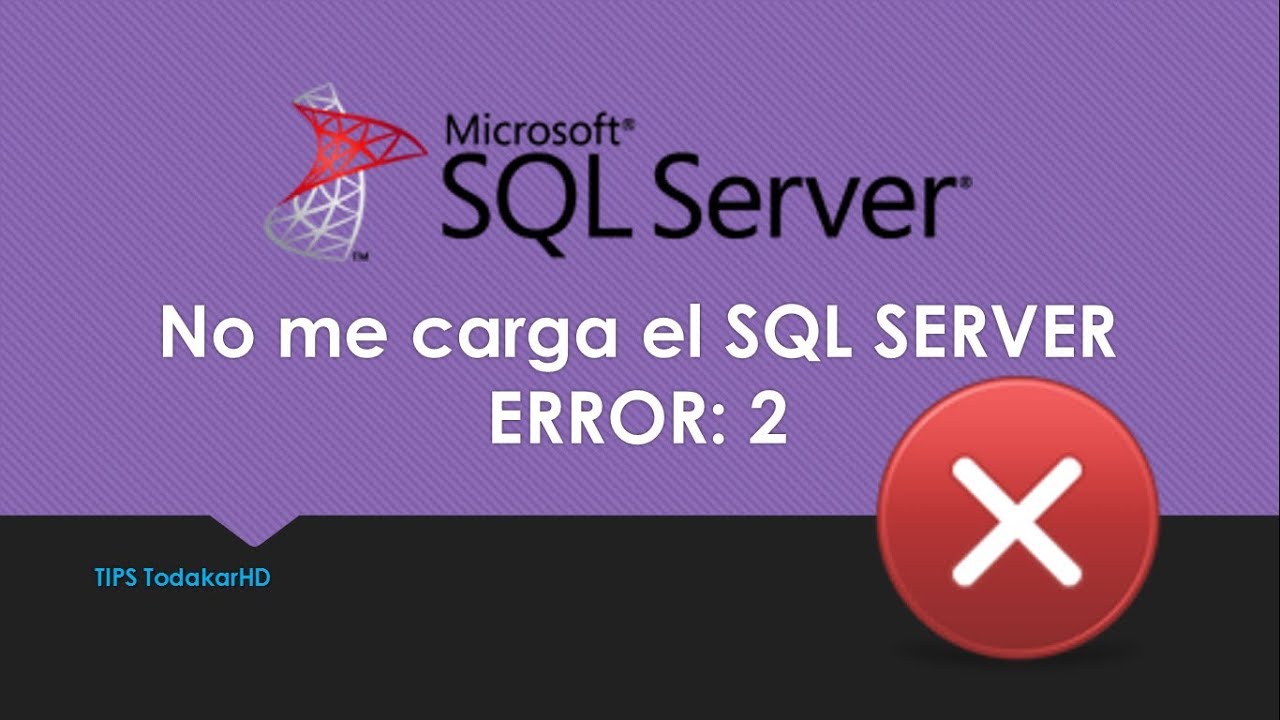 TIPS | No me carga el SQL SERVER Error 2 - YouTube