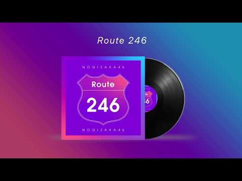 乃木坂46『Route 246』Hidden vocals (instrumental + backing vocals)