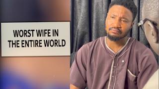 WORST WIFE IN THE ENTIRE WORLD