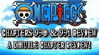 One Piece Chapters 930 & 931 Review