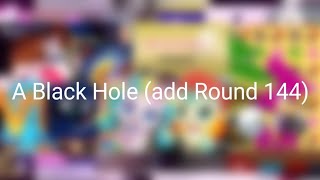 A Black Hole (add Round 144) @LinaLamaaOfficial 
