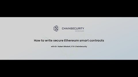 Webinar: How to Write Secure Ethereum Smart Contracts