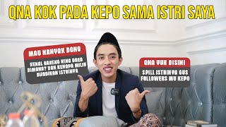 KONTEN YANG KALIAN TUNGGU QNA KOK MALAH PADA KEPO SAMA ISTRI SAYA!!!